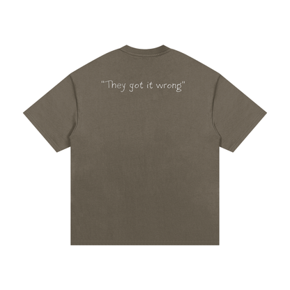 They Got It Wrong Tee