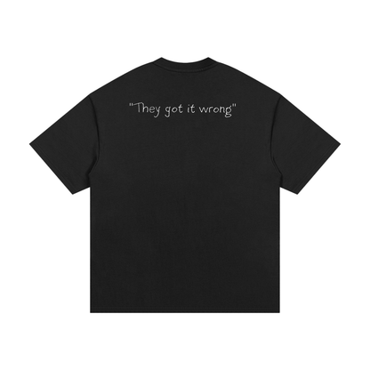 They Got It Wrong Tee