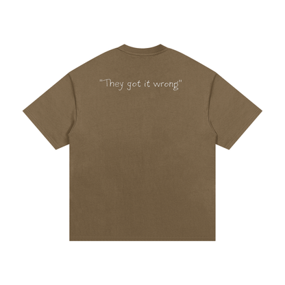 They Got It Wrong Tee