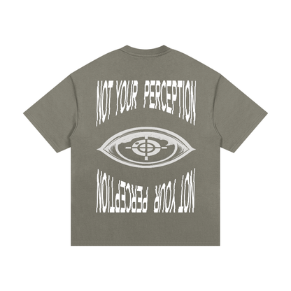Not Your Perception Tee