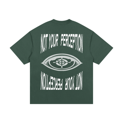 Not Your Perception Tee