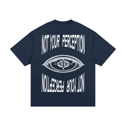 Not Your Perception Tee
