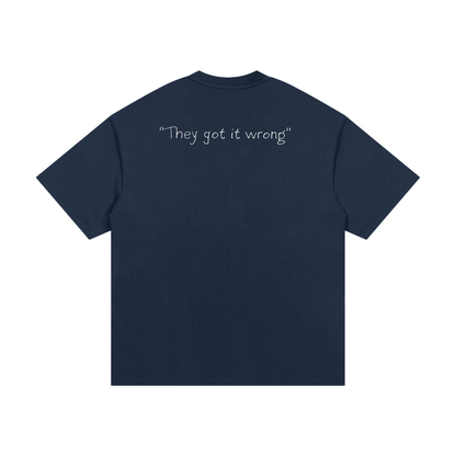 They Got It Wrong Tee