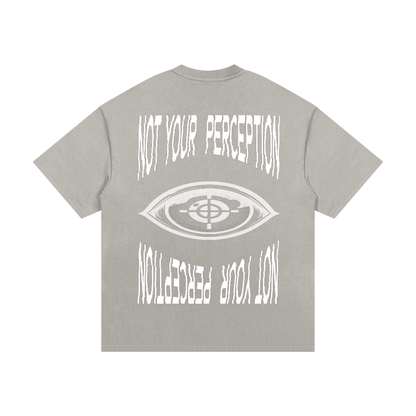 Not Your Perception Tee